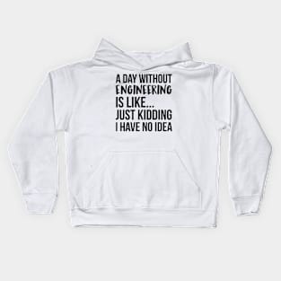 A Day Without engineering Kids Hoodie